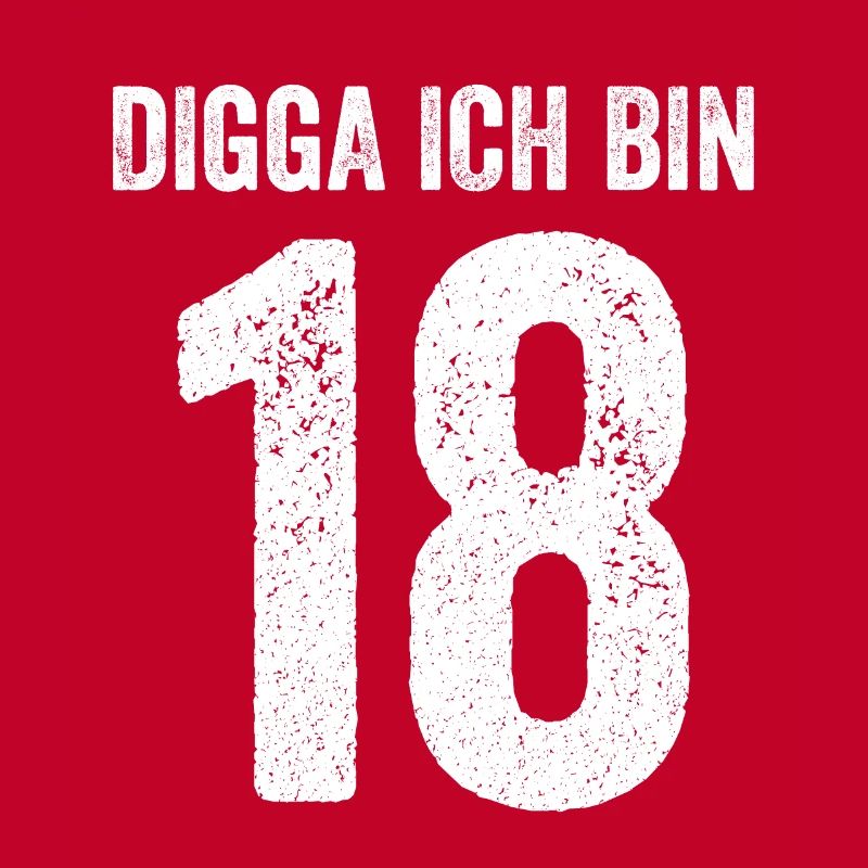 Digga ich bin 18 Mädchen Junge 18. Geburtstag