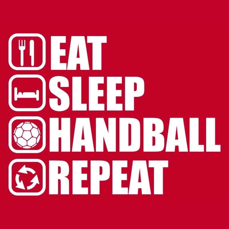 eat,sleep ,handball, repeat