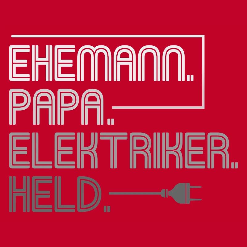 Ehemann Papa Elektriker Held