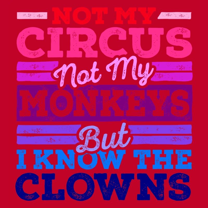 Pas mon cirque, pas mes singes