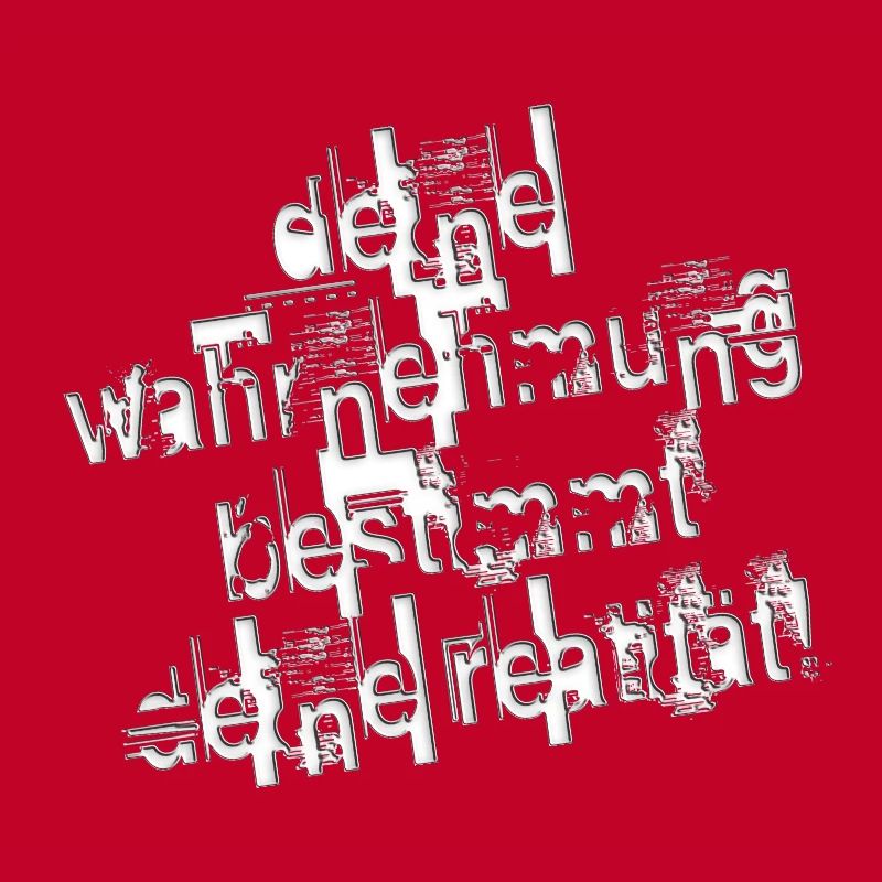 Your perception determines your reality