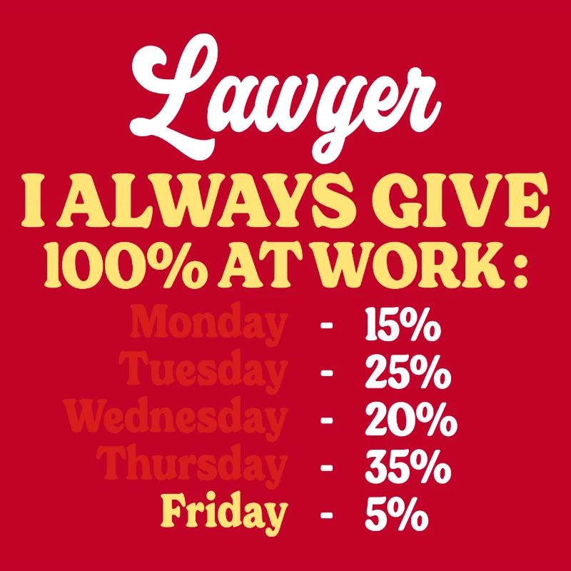 100% At Work Funny Quote Work Lawyer