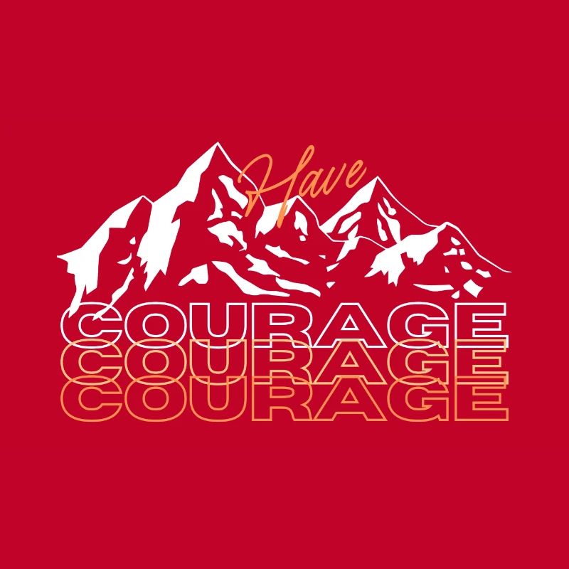 Courage and determination