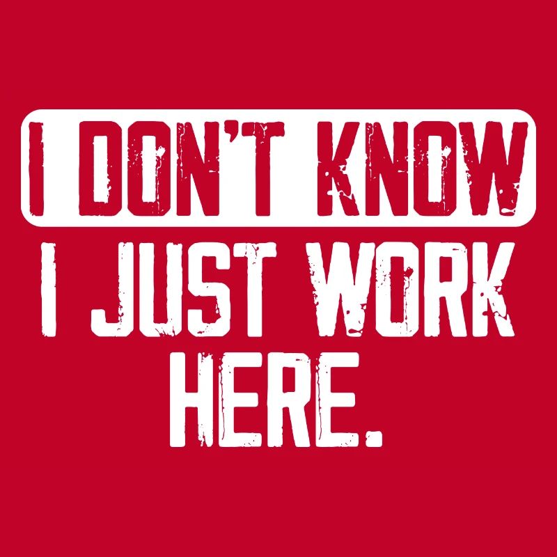 I Don't Know I Just Work Here, Funny, Jokes