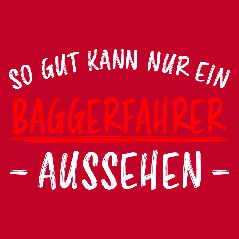 Baggerfahrer Lustiger Spruch Bagger Beruf Geschenk