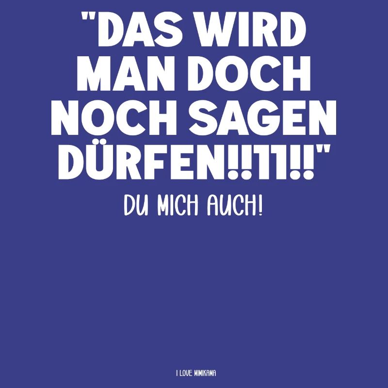 Das wird man doch noch sagen dürfen !!11!!