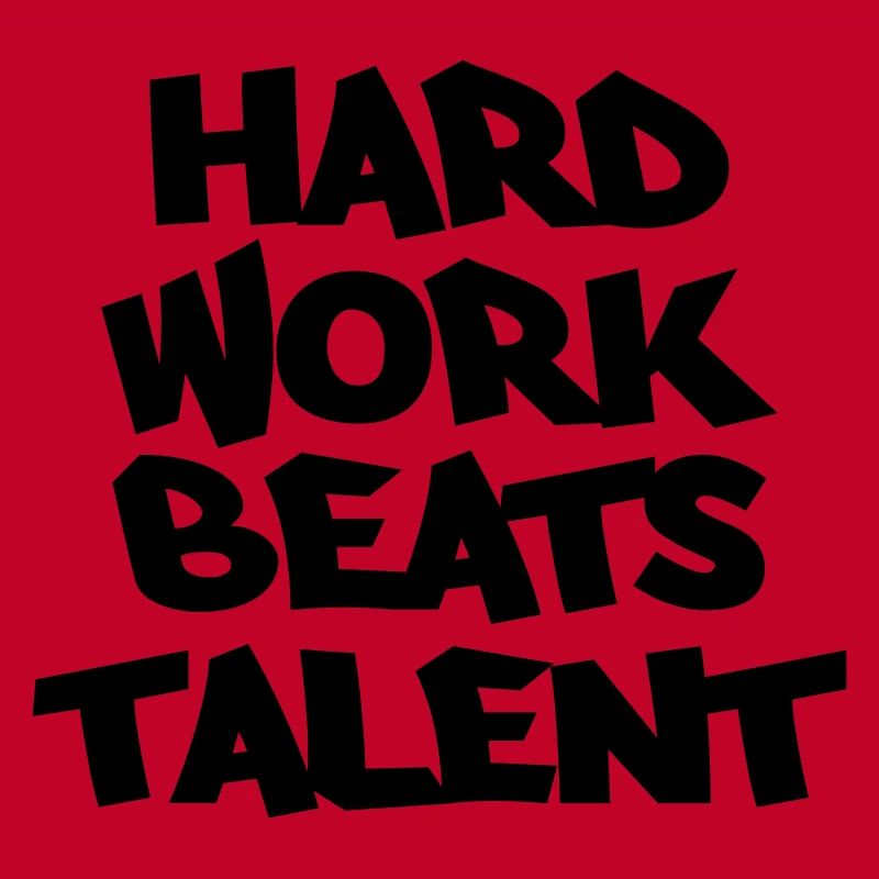 Hard work beats talent