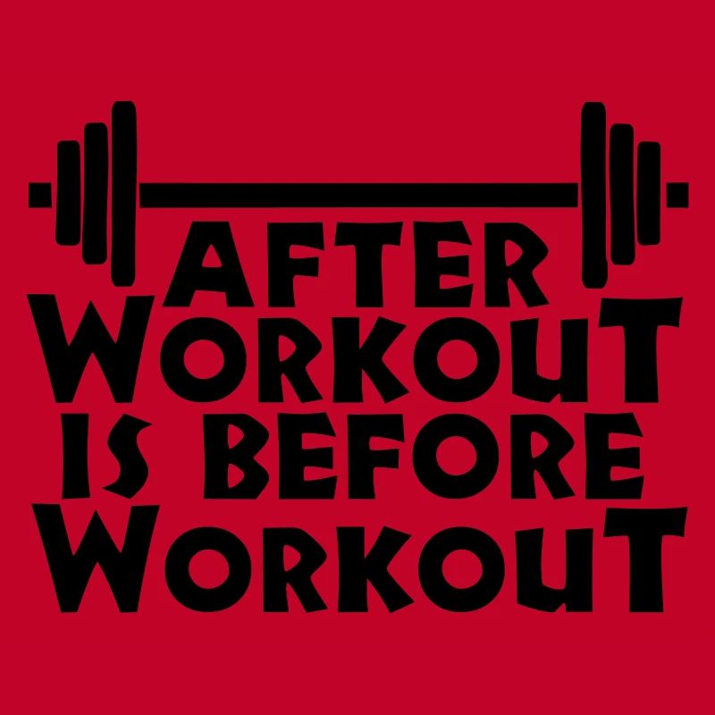 After Workout is before