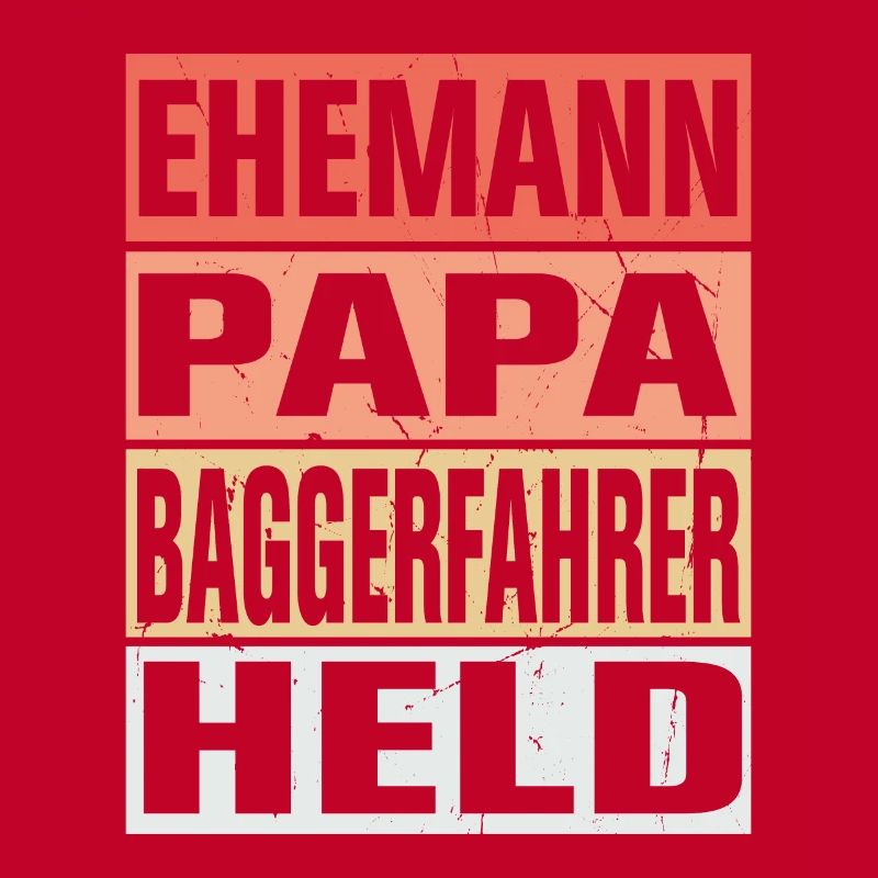Baggerfahrer Vater Ehemann Held