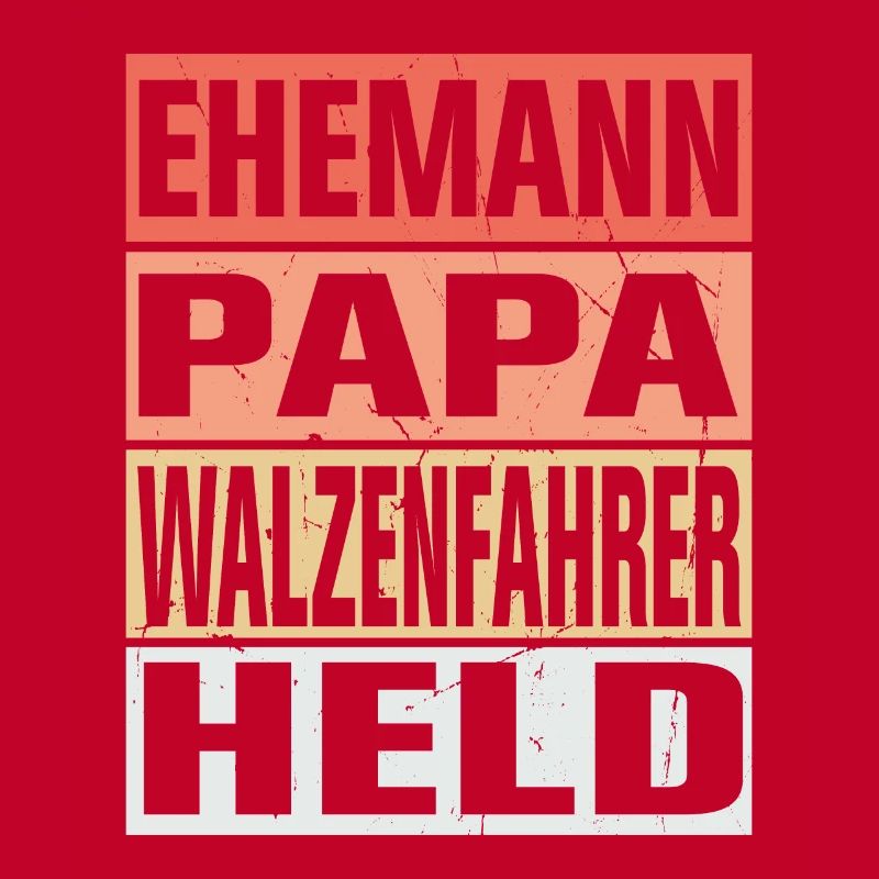 Walzenfahrer Vater Ehemann Held