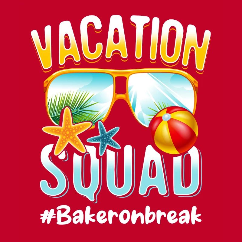 Baker Vacation Squad #Bakeronbreak