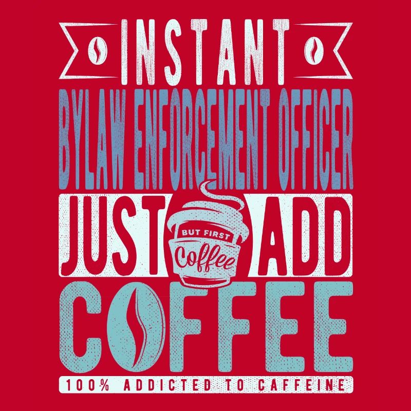 Agent d’application des règlements municipaux instantané Il suffit d’ajouter du café