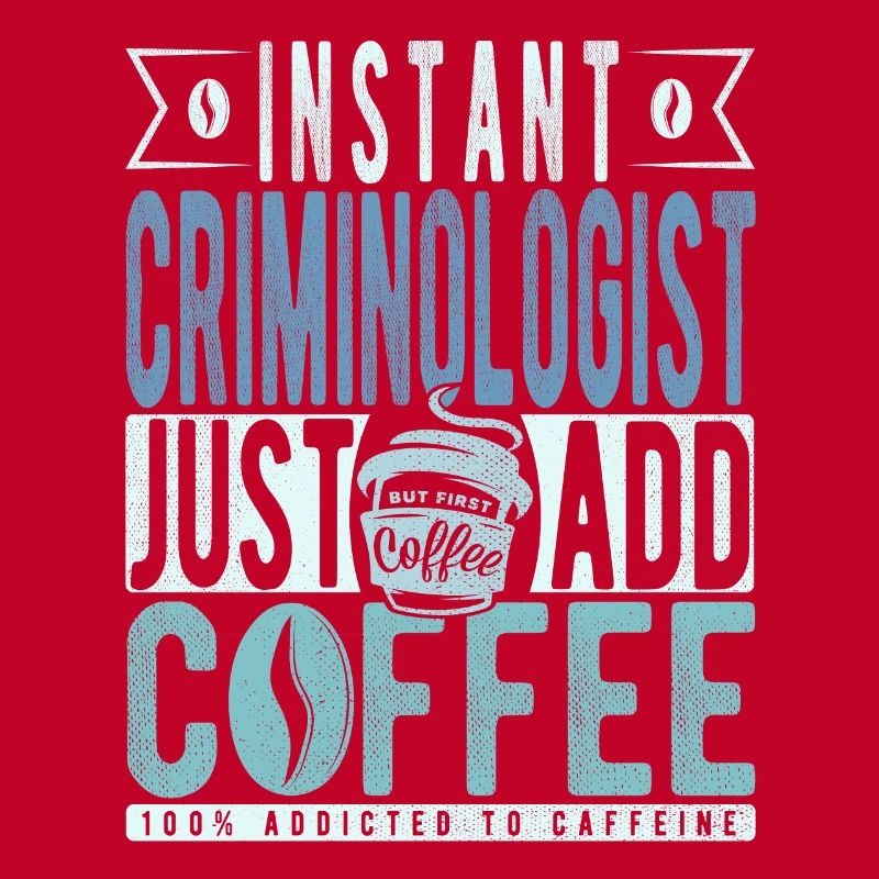 Criminologue instantané Il suffit d’ajouter du café