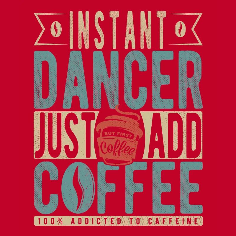 Instant Dancer Fügen Sie einfach Kaffee hinzu