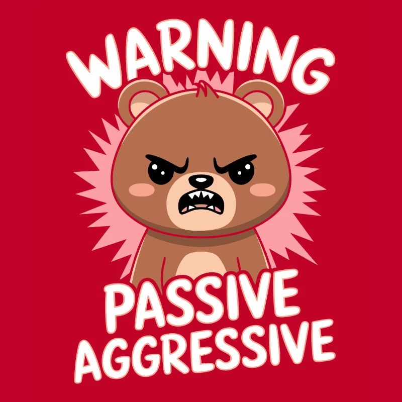 Attention Passive Aggressive Cute Bear