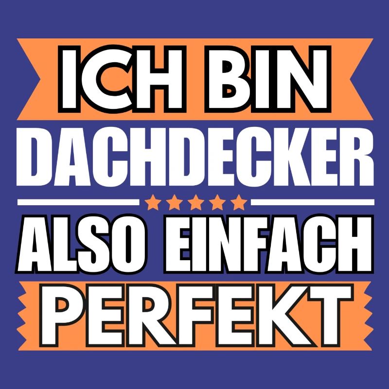 Einfach ein Perfekter Dachdecker