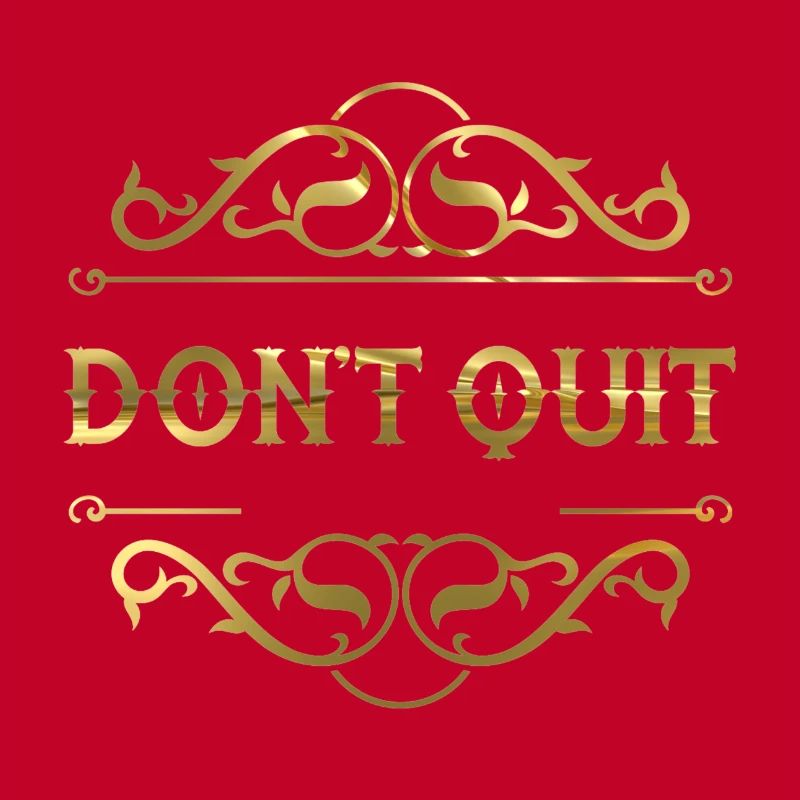 Don't quit