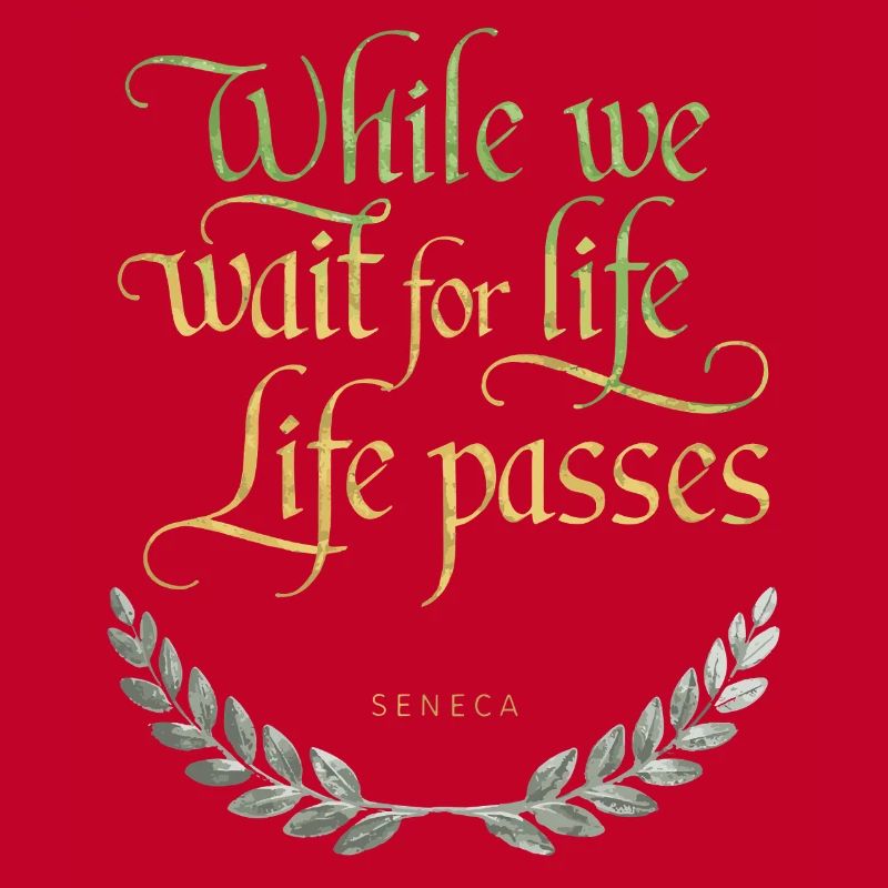 Seneca | While We Wait for Life, Life Passes