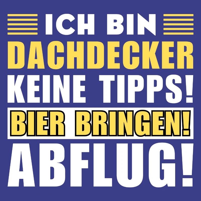 Ich bin Dachdecker - Keine Tipps! Bier bringen
