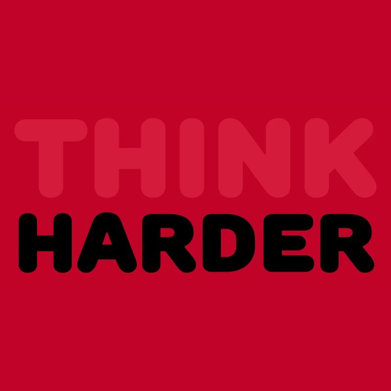 Think harder