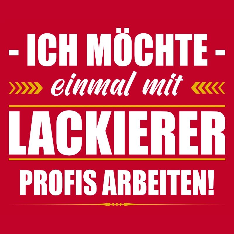Einmal Mit Lackierer Profis Arbeiten Sprüche Fun