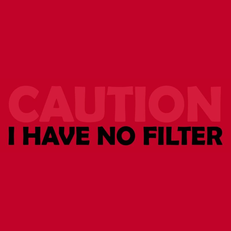 caution no filter Zitat