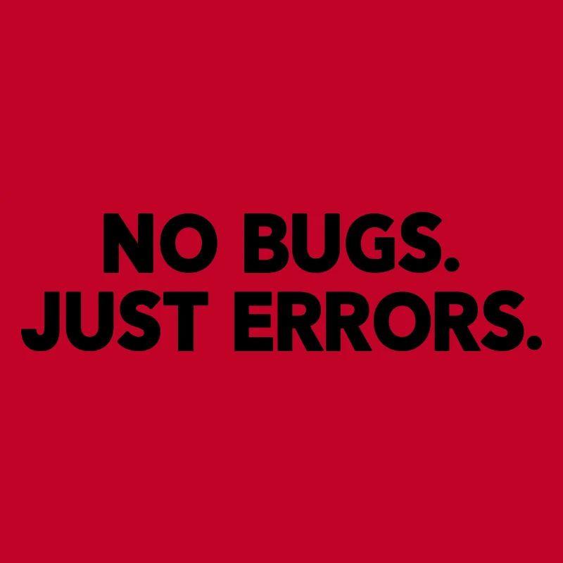 No Bugs Just Errors Coder Programmer Nerd Software