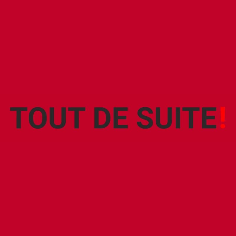 tout de suite