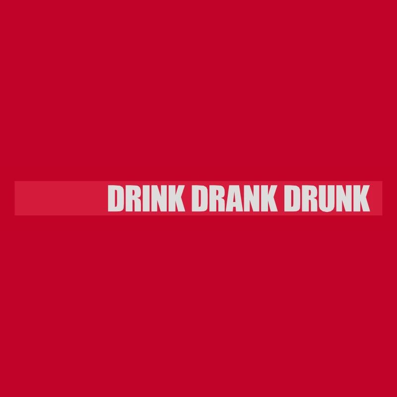 drink drank drunk quote