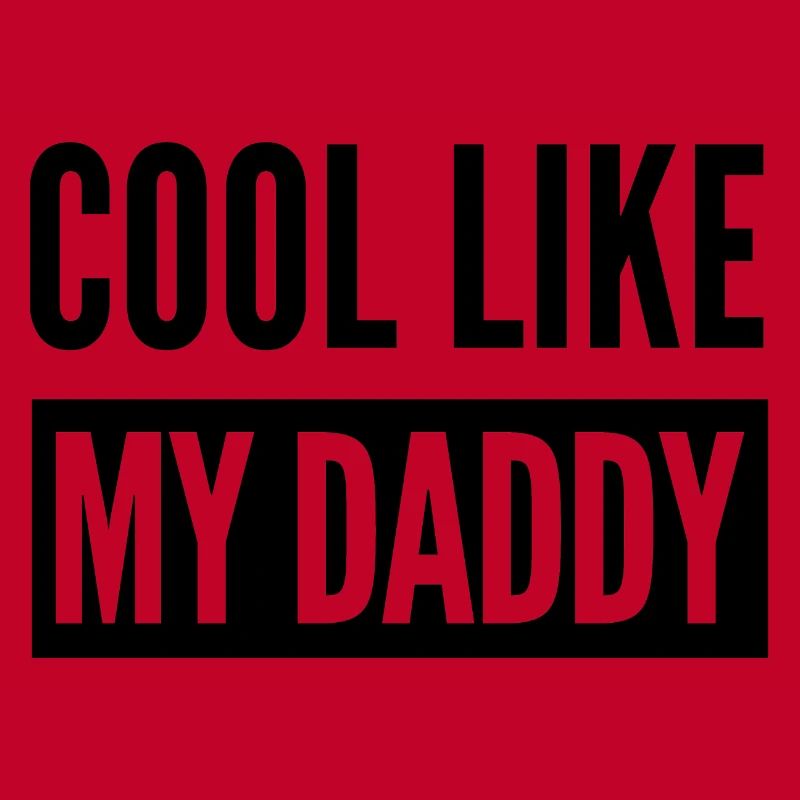 COOL LIKE MY DADDY