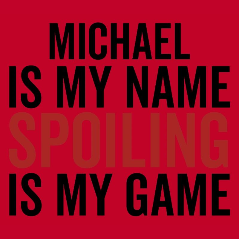 Michael est mon nom Spoiling est mon jeu