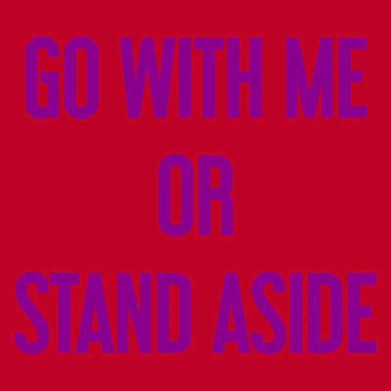 Geh mit oder beiseite