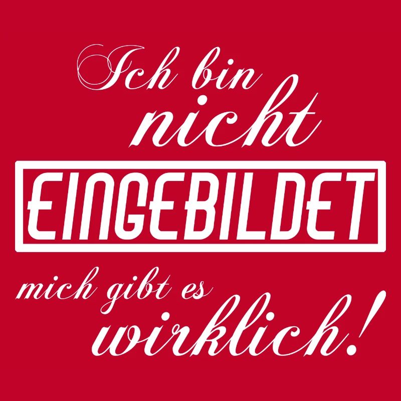 Ich bin nicht eingebildet