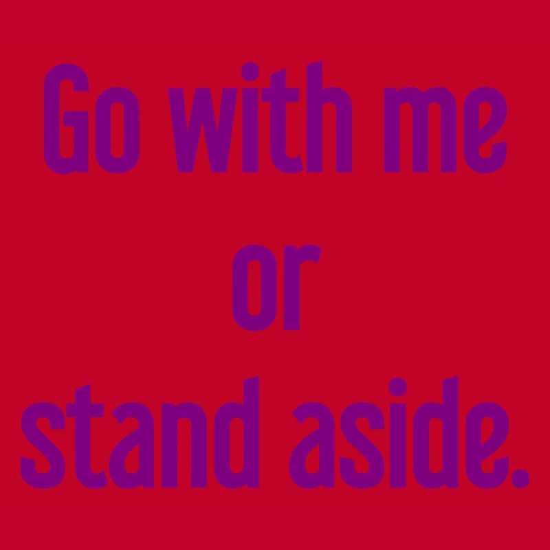 Geh mit oder beiseite