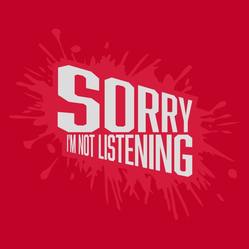 désolé de ne pas écouter