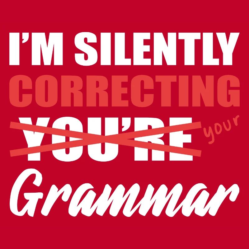 I'm Silently Correcting Your Grammar Englisch