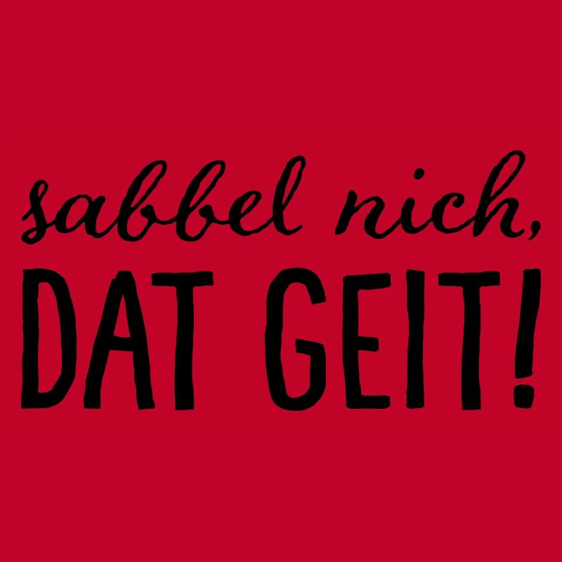 Sabbel nich, dat geit!