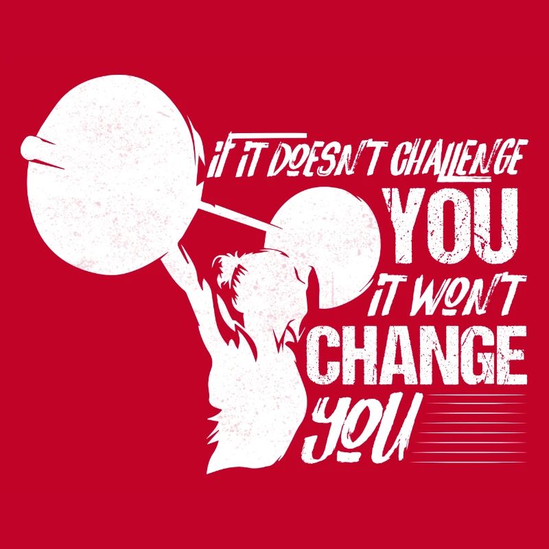 If It Doesn't Challenge You Workout Training Weigh
