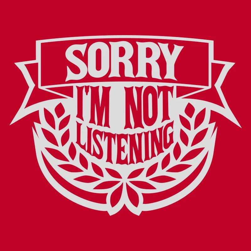 désolé de ne pas écouter