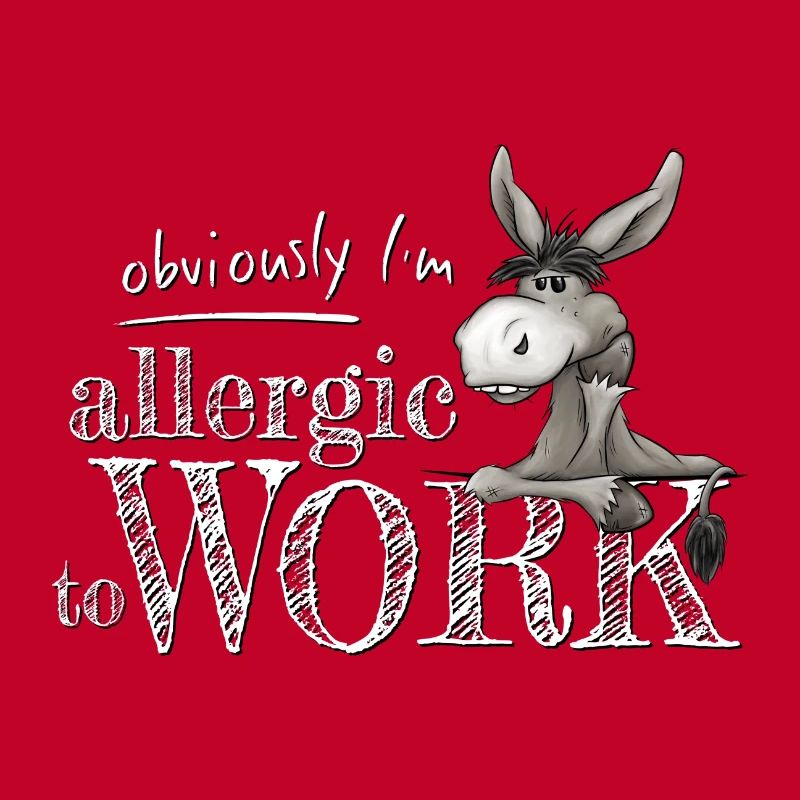 Allergic to work Grumpy donkey mule