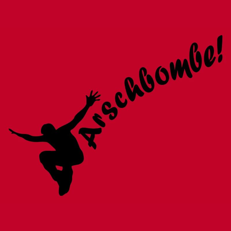 Arschbombe!