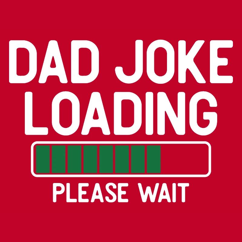 Dad joke loading please wait