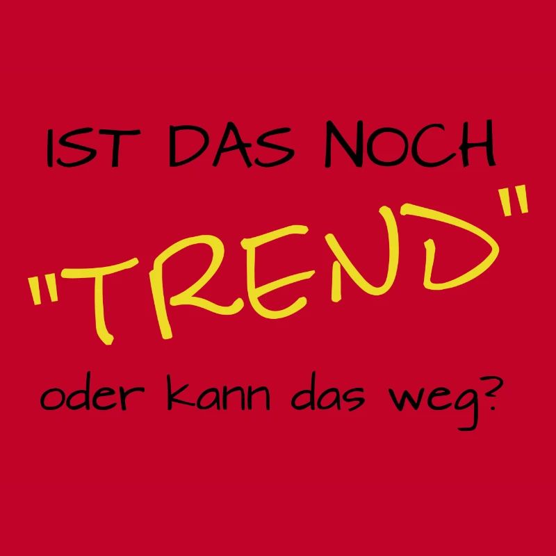 ist das noch trend oder kann das weg?