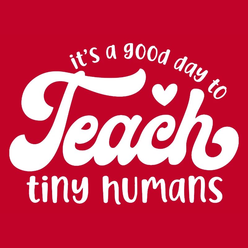 It's a Good Day to Teach Tiny Humans