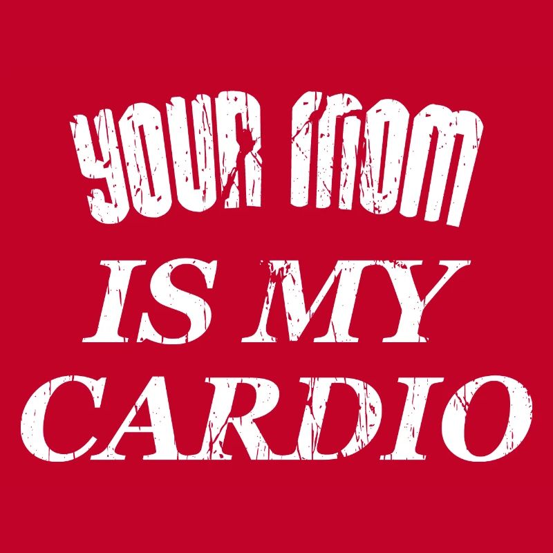 TA MÈRE EST MON CARDIO