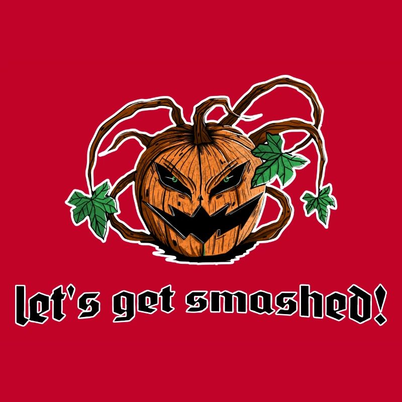 pumpkin pumpkin let's get smashed! Funny saying