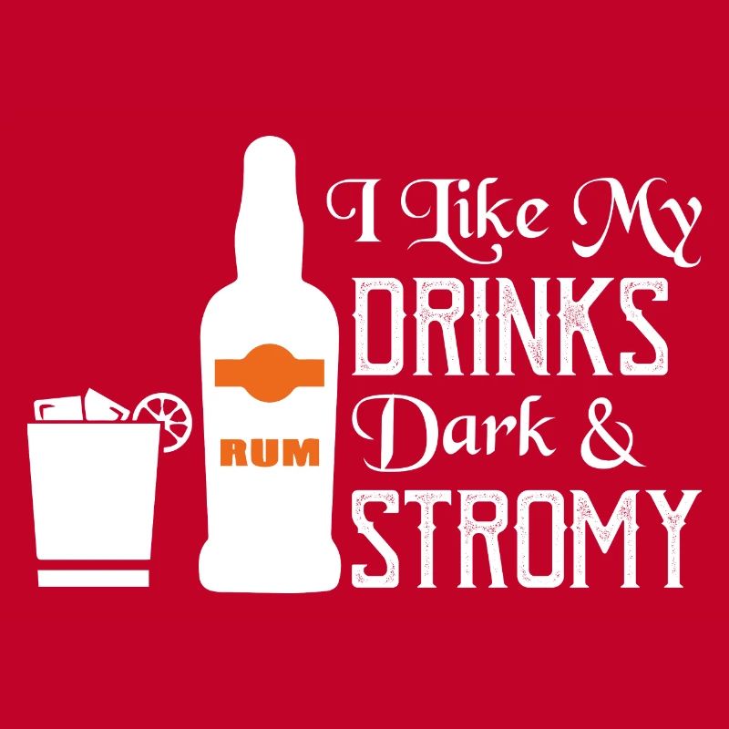 I Like My Drinks Dark & Stromy Rum Drinking
