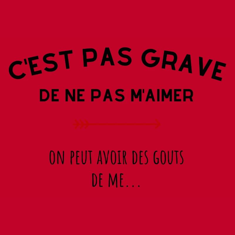 C'est pas grave de ne pas m'aimer