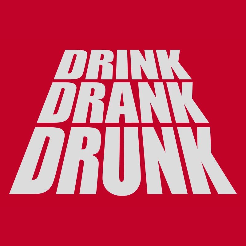 drink drank drunk quote