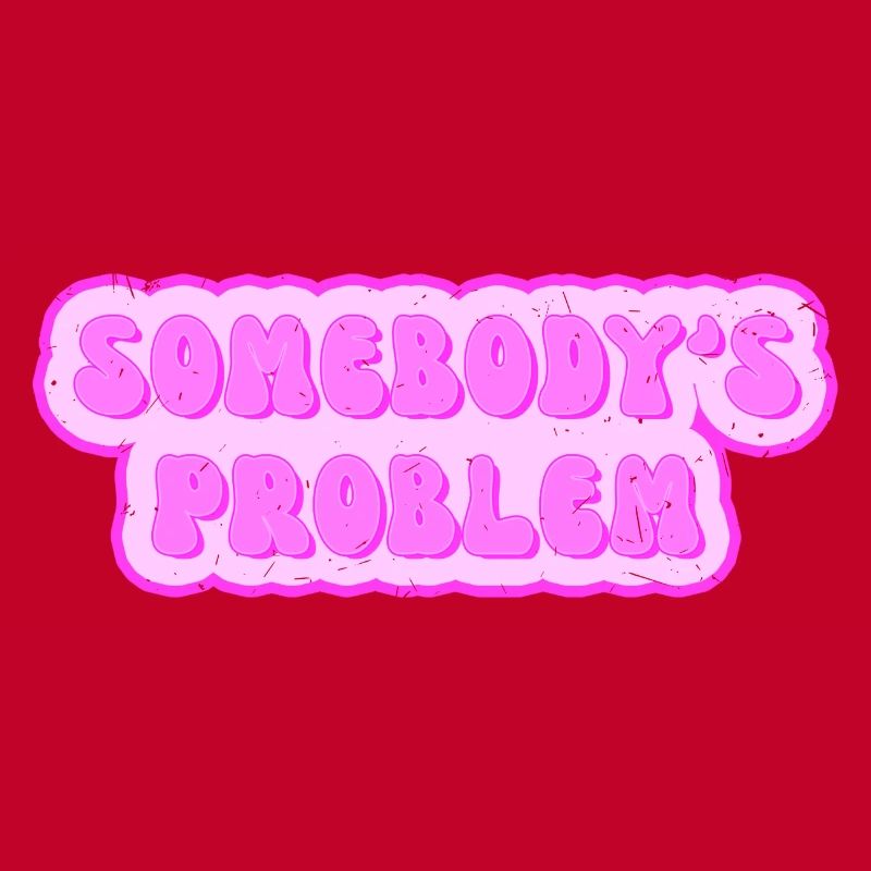 Somebodys Problem - Problem von jemand
